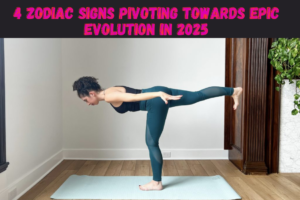 4 Zodiac Signs Pivoting Towards Epic Evolution In 2025