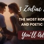 3 Zodiac Signs with the Most Romantic and Poetic Souls You’ll Adore!