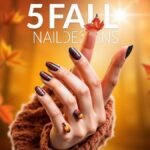 5 Stylish Fall Nail Designs You Can Create at Home