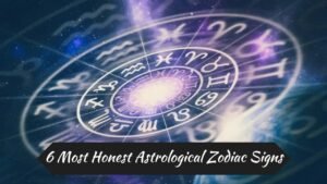 6 Most Honest Astrological Zodiac Signs