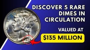 Discover 5 Rare Dimes in Circulation, Valued at $135 Million Each